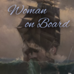 Woman On Board cover image - shows a semi-transparent image of a man and woman nearly kissing in front of a large sailing vessel on rough seas. The title is written in a script font near the top.