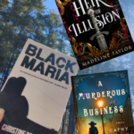 March has started! Last week, I finished Heir of Illusion by Madeline Taylor, I read through A Murderous Business by Cathy Pegau, and started Black Maria by Christine Boyer.