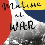Cover for Matisse at War by Christopher C. Gorham