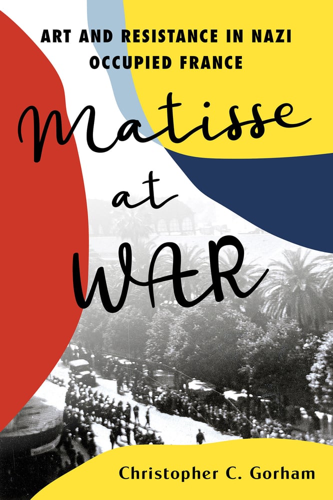 Cover for Matisse at War by Christopher C. Gorham