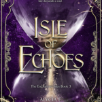 The cover design for Isle of Echoes (Book 3 of The Enchanted Isles) by Alycia E. Anderson