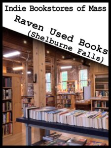 Exploring Indie Bookstores of Massachusetts - photo shows the interior of Raven Used Books in Shelburne Falls, MA