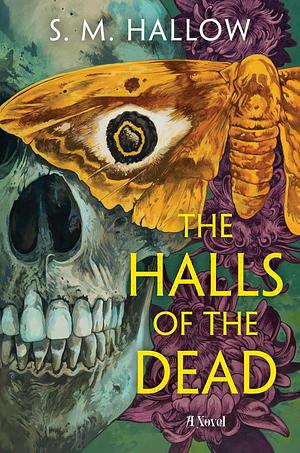 The Halls of the Dead by S.M. Hallow