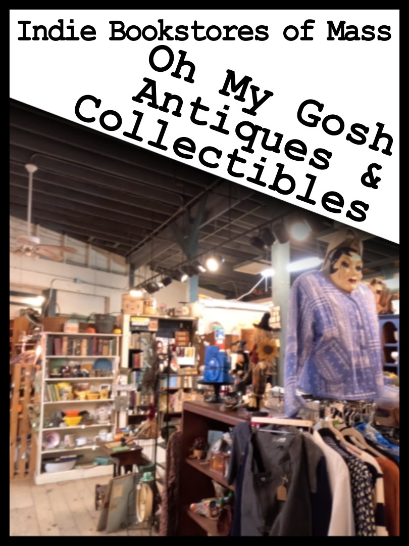 Oh My Gosh Antiques & Collectibles – Sterling, MA