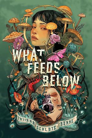 What Feeds Below by Tatiana Schlote-Bonne
